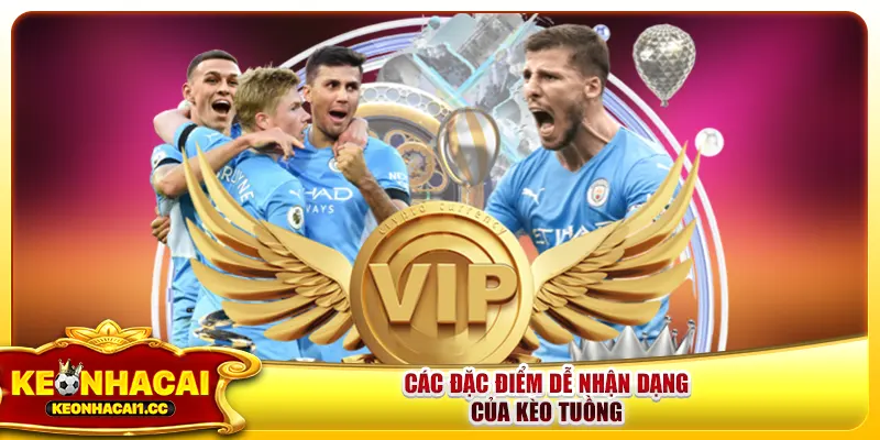 Các đặc điểm dễ nhận dạng của kèo tuồng Các đặc điểm dễ nhận dạng của kèo tuồng
