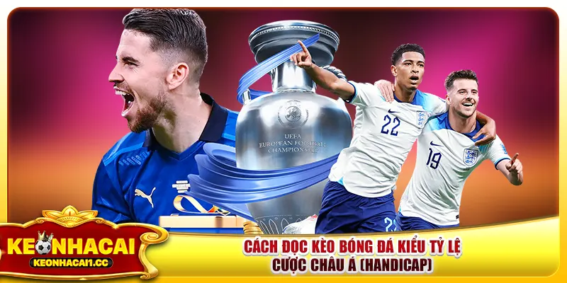 Cách đọc kèo bóng đá kiểu tỷ lệ cược châu Á (Handicap) Cách đọc kèo bóng đá kiểu tỷ lệ cược châu Á (Handicap)