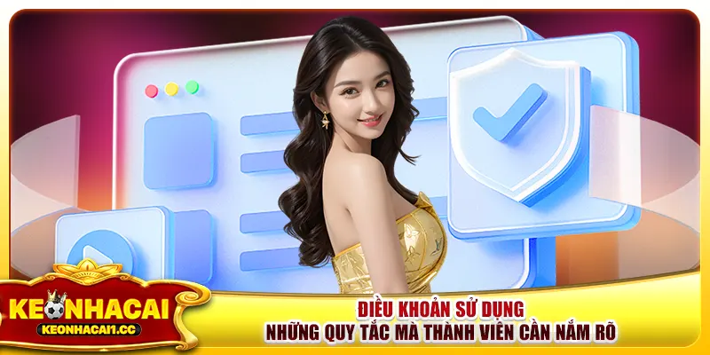 Điều khoản sử dụng - Những Quy Tắc Mà Thành Viên Cần Nắm Rõ