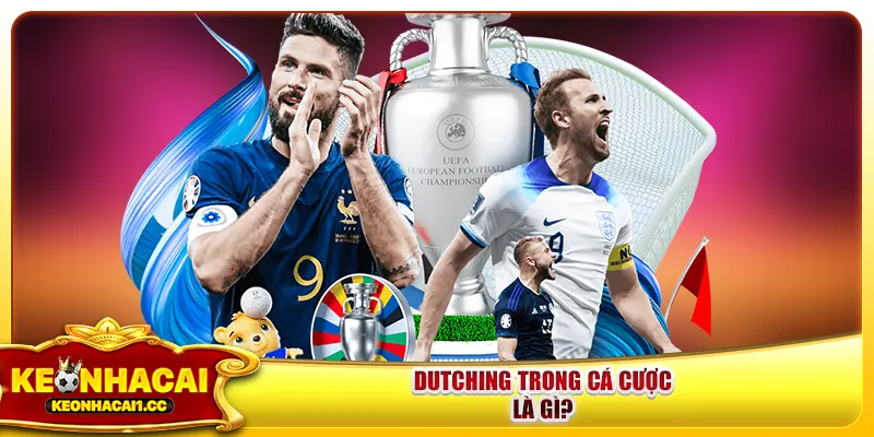 Dutching trong cá cược là gì? Dutching trong cá cược là gì?