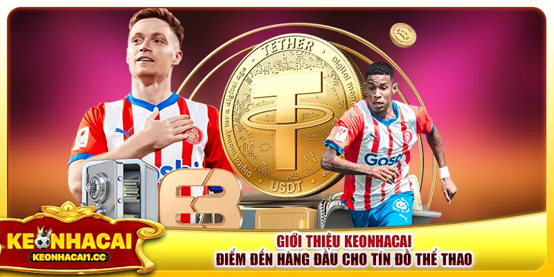 Giới Thiệu Keonhacai - Điểm Đến Hàng Đầu Cho Tín Đồ Thể Thao