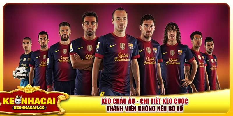 Kèo Châu Âu – Chi Tiết Kèo Cược Thành Viên Không Nên Bỏ Lỡ