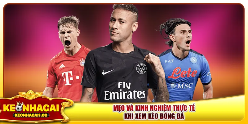Mẹo và kinh nghiệm thực tế khi xem kèo bóng đá Mẹo và kinh nghiệm thực tế khi xem kèo bóng đá