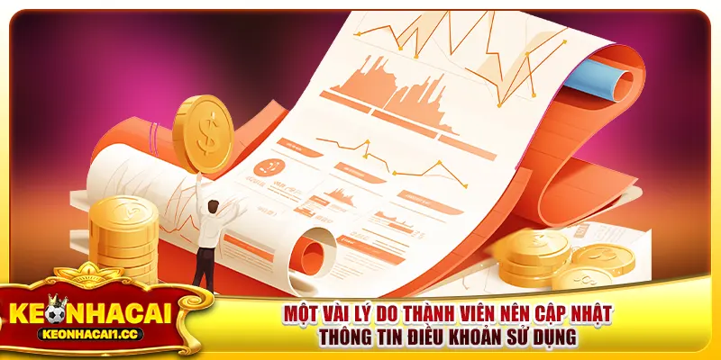 Một vài lý do thành viên nên cập nhật thông tin điều khoản sử dụng Một vài lý do thành viên nên cập nhật thông tin điều khoản sử dụng