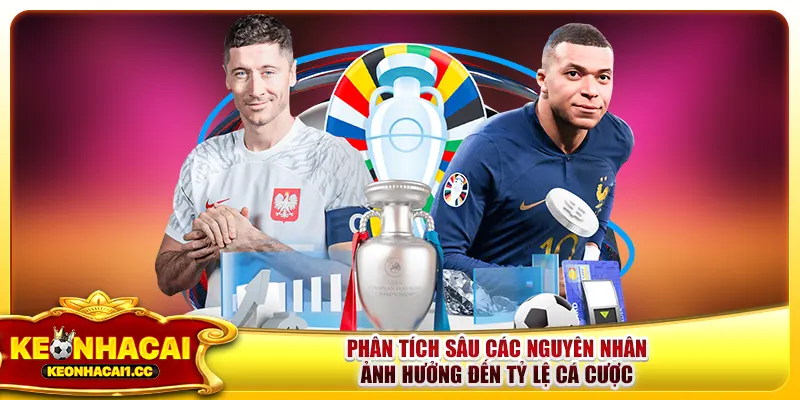 Phân tích sâu các nguyên nhân ảnh hưởng đến tỷ lệ cá cược Phân tích sâu các nguyên nhân ảnh hưởng đến tỷ lệ cá cược