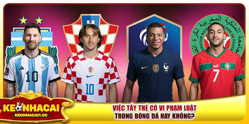 Việc tẩy thẻ có vi phạm luật trong bóng đá hay không? Việc tẩy thẻ có vi phạm luật trong bóng đá hay không?